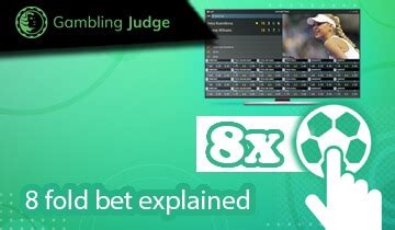 Explained: 8 Fold Bet .